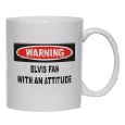 Warning: Elvis Fan with an attitude Mug for Coffee