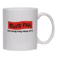 ELVIS FAN And loving every minute of it Mug for Coffee