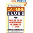 Caffeine Blues: Wake Up to the Hidden Dangers of America's #1 Drug